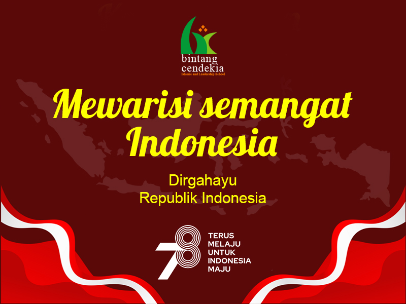 Mewarisi semangat Indonesia Dirgahayu Republik Indonesia Ke 78